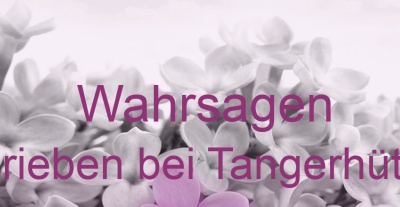 Wahrsagen Grieben bei Tangerhütte | Top-Experten für Kartenlegen, Wahrsagen, Hellsehen, Zukunftsdeutung. Wahrsagen Grieben bei Tangerhütte | Top-Experten für Kartenlegen, Wahrsagen, Hellsehen, Zukunftsdeutung.